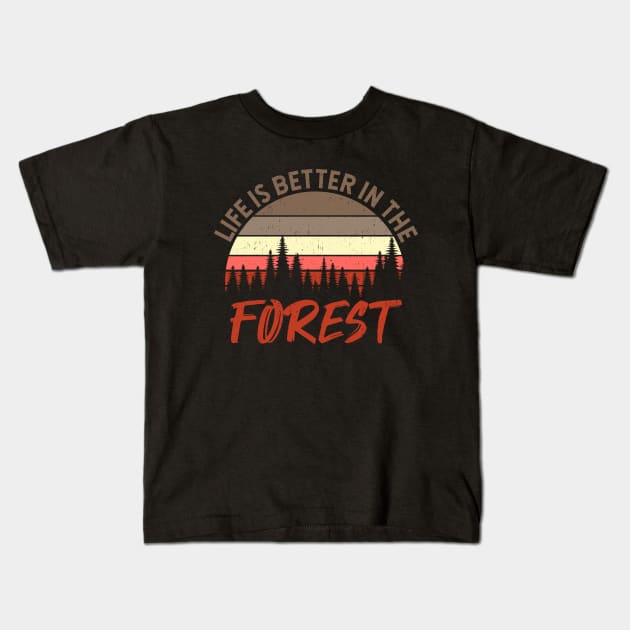 Life Is Better In The Forest - Perfect Gift For Nature Lovers Kids T-Shirt by Zen Cosmos Official
